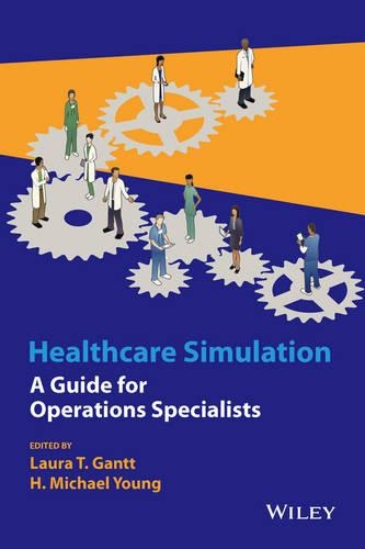 Бумажная книга «Healthcare Simulation: A Guide for Operations Specialists», авторов Х. Майкл Янг, Лаура Т. Гантт - фото №1