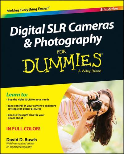 Бумажная книга «Digital SLR Cameras & Photography For Dummies», автор Дэвид Д. Буш - фото №1