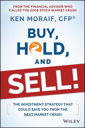 Паперова книга «Buy, Hold, and Sell!: The Investment Strategy That Could Save You From the Next Market Crash», автор Кен Мораіф - фото №1