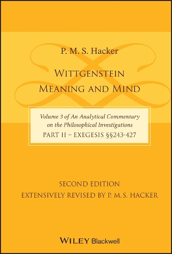 Бумажная книга «Wittgenstein: Meaning and Mind (Volume 3 of an Analytical Commentary on the Philosophical Investigations), Part 2: Exegesis, Section 243-427», автор П. М. С. Хакер - фото №1