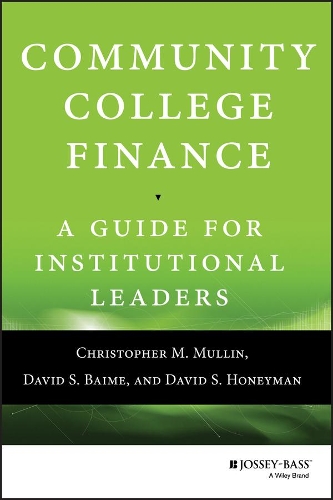 Бумажная книга «Community College Finance: A Guide for Institutional Leaders», авторов Кристофер М. Маллин, Дэвид С. Байм, Дэвид С. Ханимен - фото №1