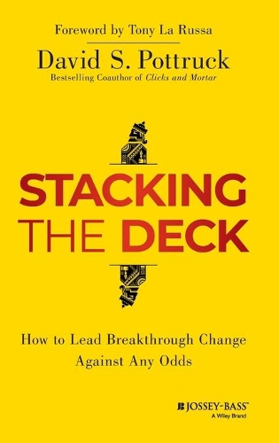 Бумажная книга «Stacking the Deck: How to Lead Breakthrough Change Against Any Odds», автор Дэвид С. Поттрак - фото №1