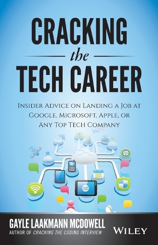 Бумажная книга «Cracking the Tech Career: Insider Advice on Landing a Job at Google, Microsoft, Apple, or any Top Tech Company», автор Гейл Лаакманн Макдауэлл - фото №1
