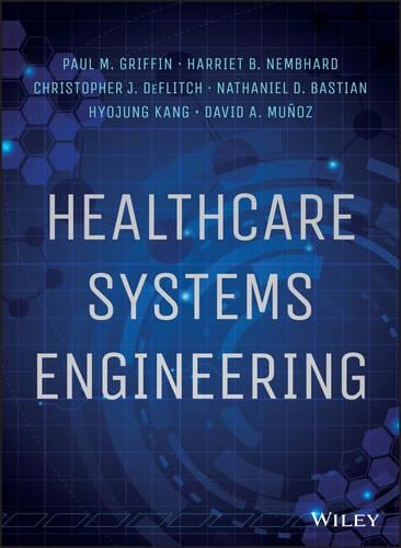 Паперова книга «Healthcare Systems Engineering», авторів Крістофер Дж. ДеФлітч, Девід А. Муньос, Гаррієт Б. Нембард, Хьочжун Кан, Натаніель Д. Бастіан, Пол М. Гріффін - фото №1