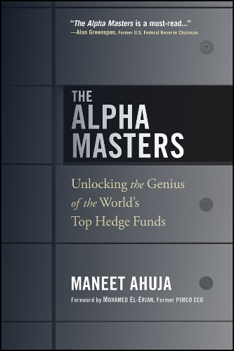 Бумажная книга «The Alpha Masters: Unlocking the Genius of the World's Top Hedge Funds», автор Манит Ахуджа - фото №1