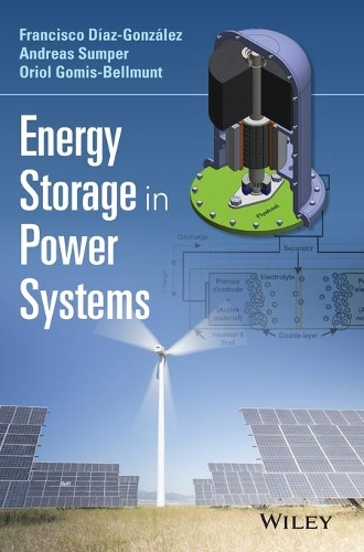 Паперова книга «Energy Storage in Power Systems», авторів Андреас Сампер, Франсіско Діас-Гонсалес, Оріол Гоміс-Белльмунт - фото №1