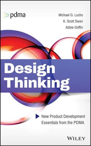 Бумажная книга «Design Thinking: New Product Development Essentials from the PDMA», авторов Эбби Гриффин, Майкл Г. Лукс, Скотт Свон - фото №1