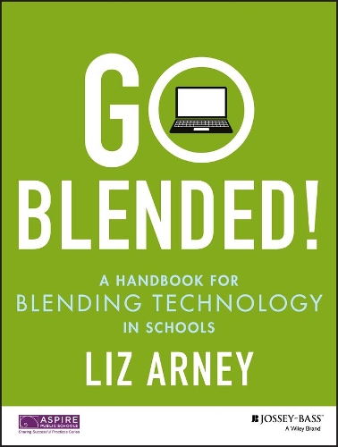 Бумажная книга «Go Blended!: A Handbook for Blending Technology in Schools», автор Лиз Арни - фото №1