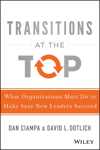 Паперова книга «Transitions at the Top: What Organizations Must Do to Make Sure New Leaders Succeed», авторів Ден Чампа, Девід Л. Дотліх - фото №1