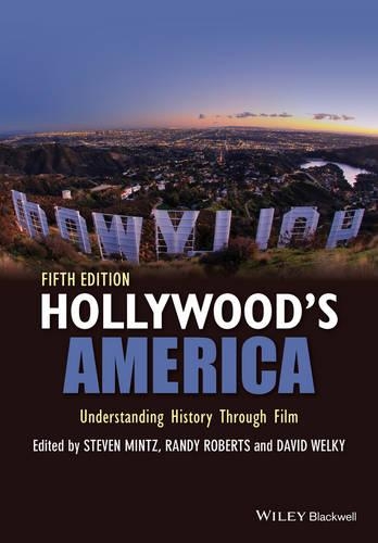 Бумажная книга «Hollywood's America: Understanding History Through Film», авторов Дэвид Уэлки, Рэнди В. Робертс, Стивен Минц - фото №1