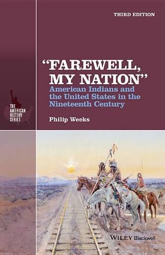 Бумажная книга «"Farewell, My Nation": American Indians and the United States in the Nineteenth Century», автор Филип Уикс - фото №1