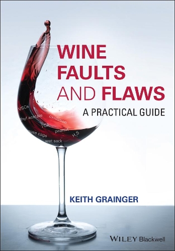 Бумажная книга «Wine Faults and Flaws: A Practical Guide», автор Кит Грейнджер - фото №1