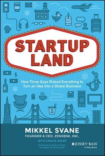 Бумажная книга «Startupland: How Three Guys Risked Everything to Turn an Idea into a Global Business», автор Миккель Сване - фото №1