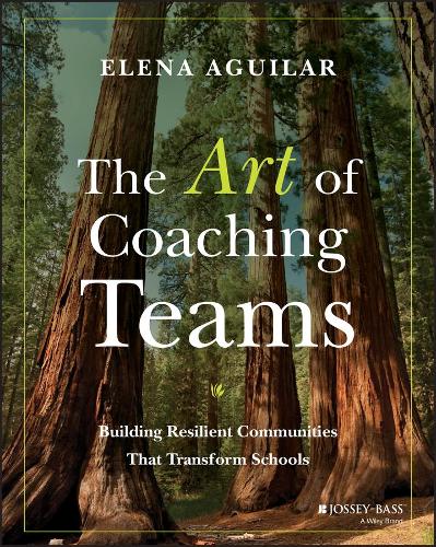 Паперова книга «The Art of Coaching Teams: Building Resilient Communities that Transform Schools», автор Елена Агілар - фото №1