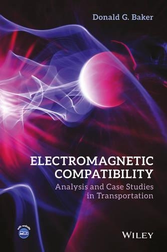[object Object] «Electromagnetic Compatibility: Analysis and Case Studies in Transportation», автор Дональд Г. Бейкер - фото №1