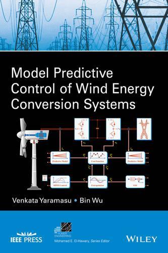 [object Object] «Model Predictive Control of Wind Energy Conversion Systems», авторов Бин Ву, Венката Ярамасу - фото №1