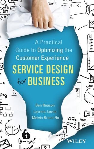 Бумажная книга «Service Design for Business: A Practical Guide to Optimizing the Customer Experience», авторов Бен Ризон, Лавранс Лёвли, Мелвин Брэнд Флю - фото №1