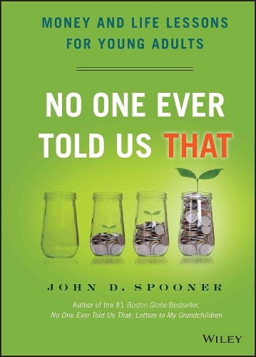 Паперова книга «No One Ever Told Us That: Money and Life Lessons for Young Adults», автор Джон Д. Спунер - фото №1