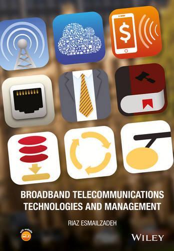 Бумажная книга «Broadband Telecommunications Technologies and Management», автор Риаз Эсмаилзаде - фото №1