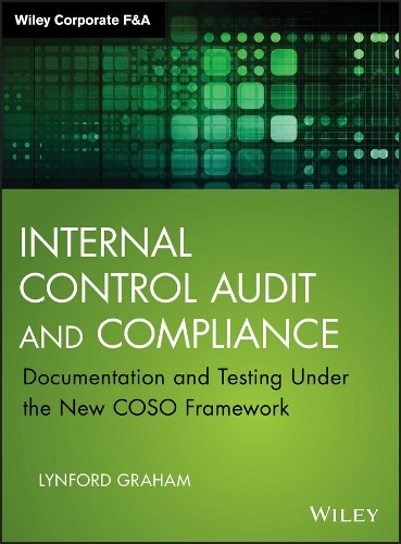 Паперова книга «Internal Control Audit and Compliance: Documentation and Testing Under the New COSO Framework», автор Лінфорд Грем - фото №1