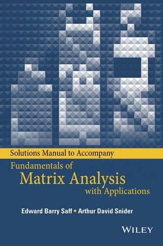 Паперова книга «Solutions Manual to accompany Fundamentals of Matrix Analysis with Applications», авторів Артур Девід Снайдер, Едвард Баррі Сафф - фото №1