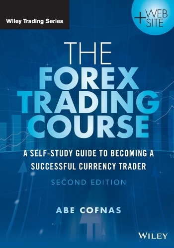 Бумажная книга «The Forex Trading Course: A Self-Study Guide to Becoming a Successful Currency Trader», автор Эйб Кофнас - фото №1