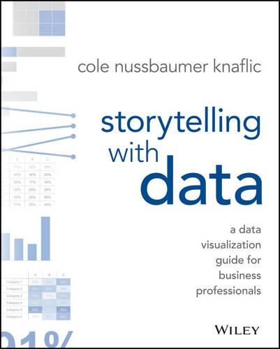Бумажная книга «Storytelling with Data: A Data Visualization Guide for Business Professionals», автор Коул Нуссбаумер Нафлик - фото №1