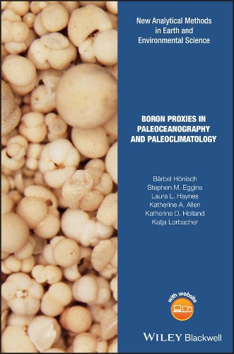 Паперова книга «Boron Proxies in Paleoceanography and Paleoclimatology», авторів Бербель Гьоніш, Кетрін А. Аллен, Кетрін Д. Холланд, Катя Лорбахер, Лора Л. Хейнс, Стівен М. Еггінс - фото №1