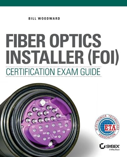 Паперова книга «Fiber Optics Installer (FOI) Certification Exam Guide», автор Білл Вудворд - фото №1