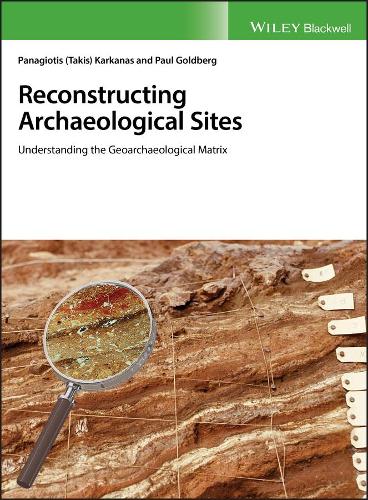 Бумажная книга «Reconstructing Archaeological Sites: Understanding the Geoarchaeological Matrix», авторов Панагиотис Карканас, Пол Голдберг - фото №1