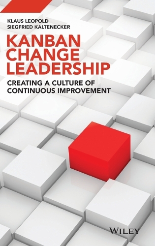 Бумажная книга «Kanban Change Leadership: Creating a Culture of Continuous Improvement», авторов Клаус Леопольд, Зигфрид Кальтенекер - фото №1