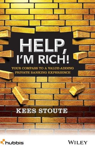 Бумажная книга «Help, I'm Rich!: Your Compass to a Value-Adding Private Banking Experience», автор Кес Стаут - фото №1