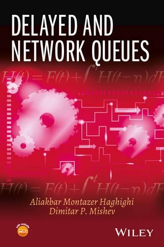 Бумажная книга «Delayed and Network Queues», авторов Алиакбар Монтазер Хагиги, Димитар П. Мишев - фото №1