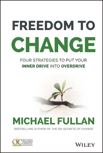 Бумажная книга «Freedom to Change: Four Strategies to Put Your Inner Drive into Overdrive», автор Майкл Фуллан - фото №1