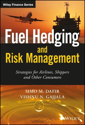 Бумажная книга «Fuel Hedging and Risk Management: Strategies for Airlines, Shippers and Other Consumers», авторов Симо М. Дафир, Вишну Н. Гаджала - фото №1