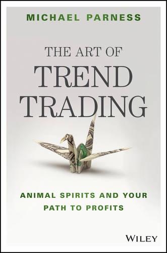 Бумажная книга «The Art of Trend Trading: Animal Spirits and Your Path to Profits», автор Майкл Парнесс - фото №1