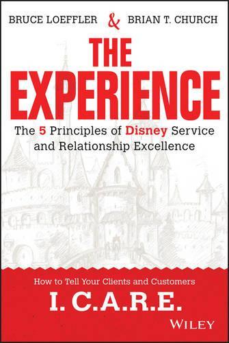 Паперова книга «The Experience: The 5 Principles of Disney Service and Relationship Excellence», авторів Брайан Черч, Брюс Лоффлер - фото №1