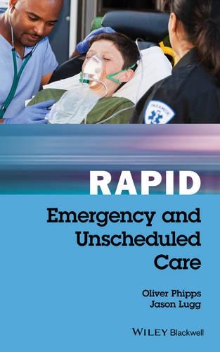 Бумажная книга «Rapid Emergency and Unscheduled Care», авторов Джейсон Лагг, Оливер Фиппс - фото №1