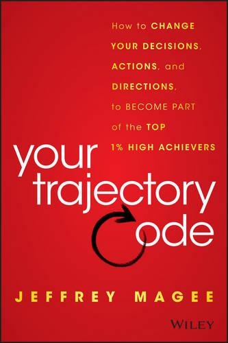 Бумажная книга «Your Trajectory Code: How to Change Your Decisions, Actions, and Directions, to Become Part of the Top 1% High Achievers», автор Джеффри Мейджи - фото №1