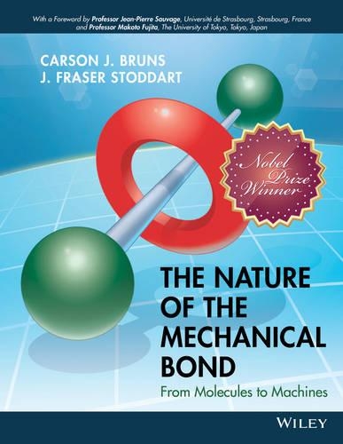 Бумажная книга «The Nature of the Mechanical Bond: From Molecules to Machines», авторов Карсон Дж. Брунс, Дж. Фрейзер Стоддарт - фото №1