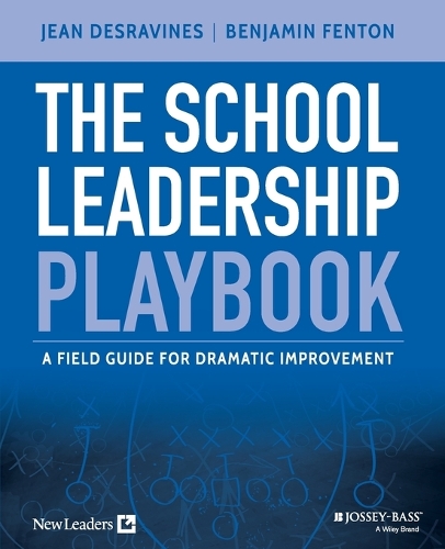 Паперова книга «The School Leadership Playbook: A Field Guide for Dramatic Improvement», авторів Бенджамін Фентон, Жан Дезравінс - фото №1