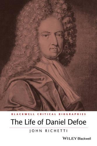 Бумажная книга «The Life of Daniel Defoe: A Critical Biography», автор Джон Ричетти - фото №1