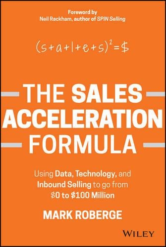 Бумажная книга «The Sales Acceleration Formula: Using Data, Technology, and Inbound Selling to go from $0 to $100 Million», автор Марк Роберж - фото №1
