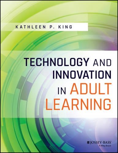 Паперова книга «Technology and Innovation in Adult Learning», автор Кетлін П. Кінг - фото №1