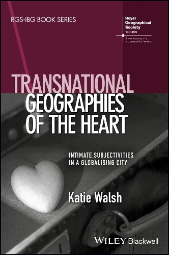 Бумажная книга «Transnational Geographies of The Heart: Intimate Subjectivities in a Globalising City», автор Кэти Уолш - фото №1