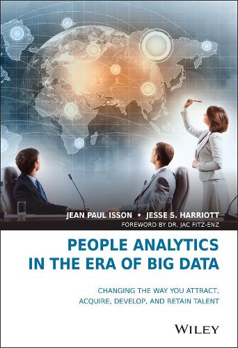 Бумажная книга «People Analytics in the Era of Big Data: Changing the Way You Attract, Acquire, Develop, and Retain Talent», авторов Жан Поль Иссон, Джесси С. Хэрриотт - фото №1