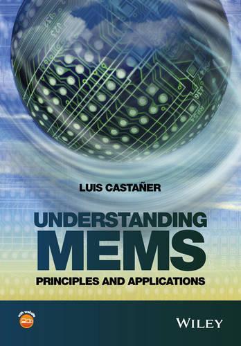 Бумажная книга «Understanding MEMS: Principles and Applications», автор Луис Кастаньер - фото №1