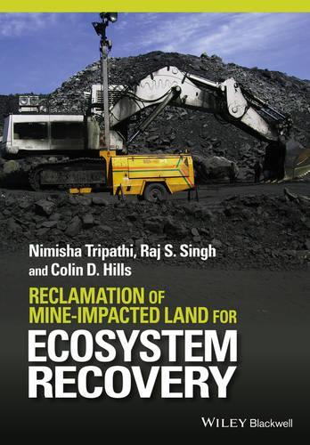 Бумажная книга «Reclamation of Mine-impacted Land for Ecosystem Recovery», авторов Колин Д. Хиллс, Нимиша Трипатхи, Радж С. Сингх - фото №1