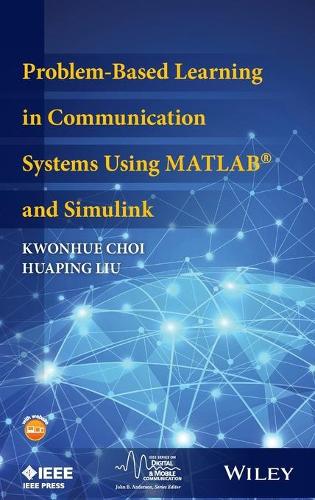 [object Object] «Problem-Based Learning in Communication Systems Using MATLAB and Simulink», авторів Хуапінг Лю, Квонхуе Чой - фото №1