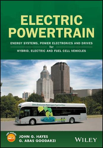Бумажная книга «Electric Powertrain: Energy Systems, Power Electronics and Drives for Hybrid, Electric and Fuel Cell Vehicles», авторов Г. Абас Гударзи, Джон Г. Хейс - фото №1